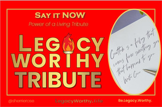 Legacy-worthy tribute gratitude