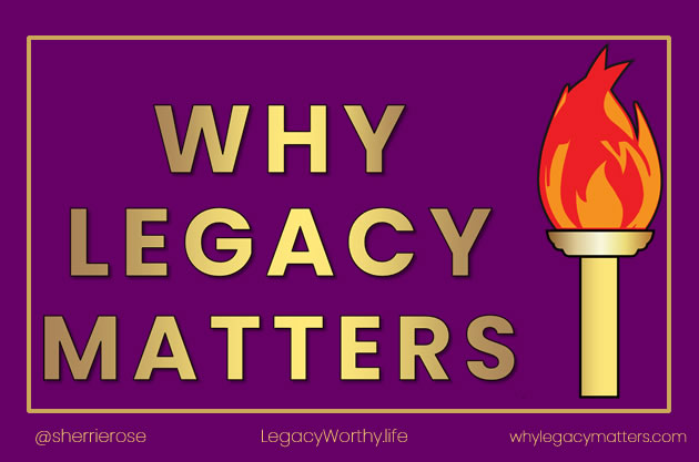 Why Legacy Matters